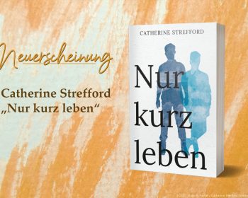 Catherine Strefford: "Nur kurz leben"